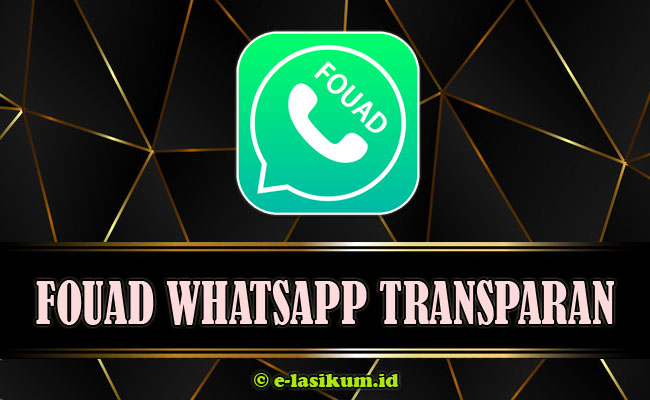 Download Fouad WhatsApp APK Versi Terbaru 2021 Anti Banned