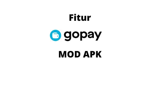 Fitur Unggulan Gopay Mod Apk