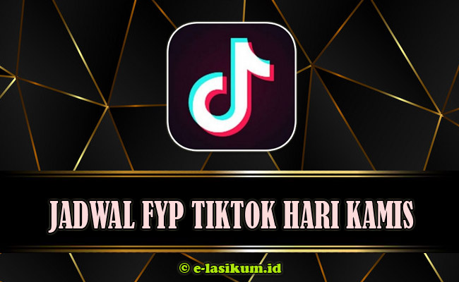 Jadwal FYP TikTok Hari Kamis