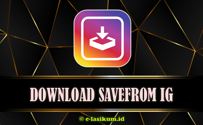 SaveFrom IG - Download Video Instagram Full HD Terbaru 2021