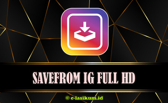 SaveFrom IG - Download Video Instagram Full HD Terbaru 2021