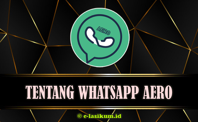 Download WhatsApp Aero [WA Aero] APK Versi Terbaru 2021 Official