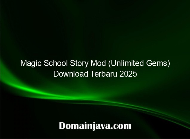 Magic School Story Mod (Unlimited Gems) Download Terbaru 2025