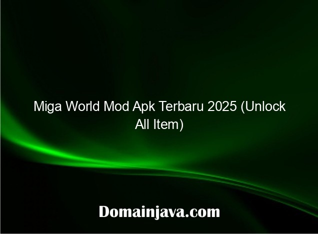 Miga World Mod Apk Terbaru 2025 (Unlock All Item)