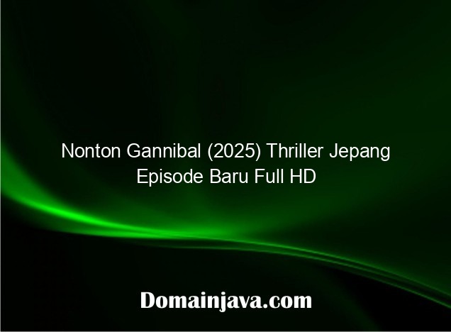 Nonton Gannibal (2025) Thriller Jepang Episode Baru Full HD