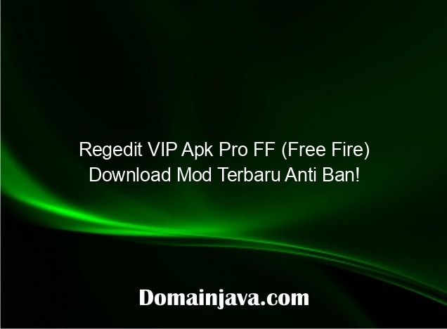 Regedit VIP Apk Pro FF (Free Fire) Download Mod Terbaru Anti Ban!