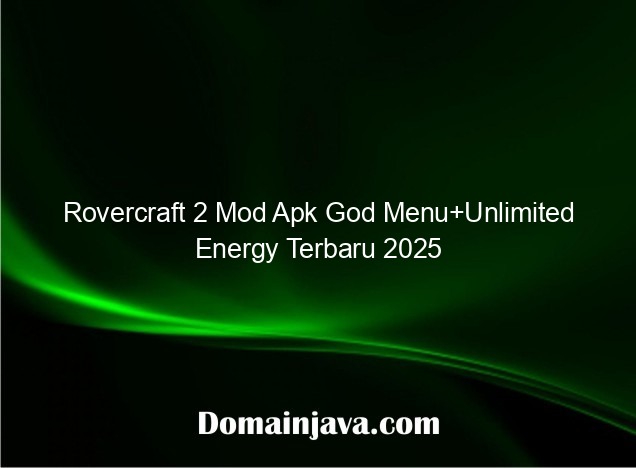 Rovercraft 2 Mod Apk God Menu+Unlimited Energy Terbaru 2025