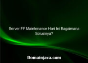 Server FF Maintenance Hari Ini Bagaimana Solusinya?