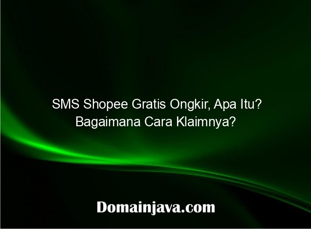 SMS Shopee Gratis Ongkir, Apa Itu? Bagaimana Cara Klaimnya?