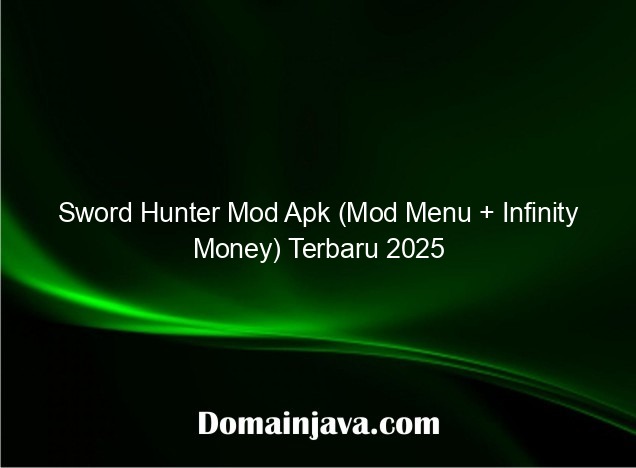 Sword Hunter Mod Apk (Mod Menu + Infinity Money) Terbaru 2025