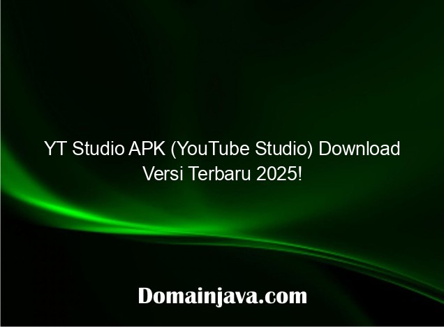 YT Studio APK (YouTube Studio) Download Versi Terbaru 2025!