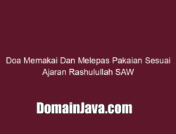Doa Memakai Dan Melepas Pakaian Sesuai Ajaran Rashulullah SAW