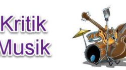 Pengertian Kritik Musik, Fungsi, dan Tujuannya