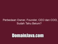 Perbedaan Owner, Founder, CEO dan COO, Sudah Tahu Belum?