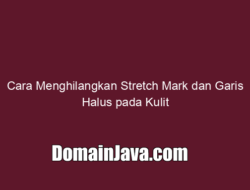 Cara Menghilangkan Stretch Mark dan Garis Halus pada Kulit