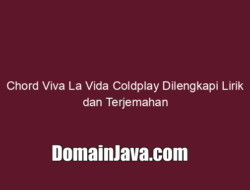 Chord Viva La Vida Coldplay Dilengkapi Lirik dan Terjemahan