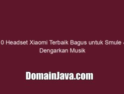 10 Headset Xiaomi Terbaik Bagus untuk Smule & Dengarkan Musik
