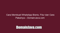 Cara Membuat WhatsApp Bisnis, Fitur dan Cara Pakainya – DomainJava.com
