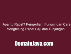 Apa Itu Rapel? Pengertian, Fungsi, dan Cara Menghitung Rapel Gaji dan Tunjangan