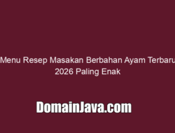Menu Resep Masakan Berbahan Ayam Terbaru Paling Enak