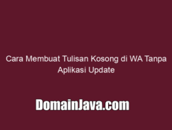 Cara Membuat Tulisan Kosong di WA Tanpa Aplikasi Update