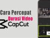 Cara Edit Video Jadi Cepat Dengan CapCut Di iPhone Mudah