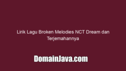 Lirik Lagu Broken Melodies NCT Dream dan Terjemahannya