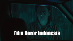 Deretan Film Horor Indonesia Paling Mencekam yang Wajib Masuk Daftar Tontonan