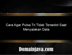 Cara Agar Pulsa Tri Tidak Tersedot Saat Menyalakan Data