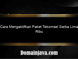 Cara Mengaktifkan Paket Tekomsel Serba Lima Ribu