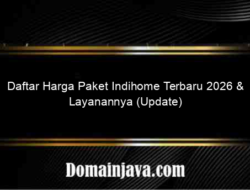 Daftar Harga Paket Indihome Terbaru 2026 & Layanannya (Update)