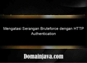 Mengatasi Serangan Bruteforce dengan HTTP Authentication