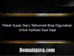 Paket Super Seru Telkomsel Bisa Digunakan Untuk Aplikasi Apa Saja