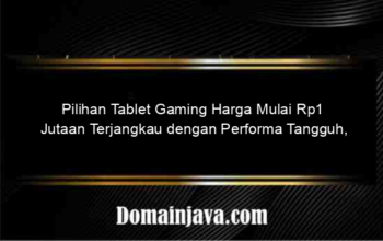 Pilihan Tablet Gaming Harga Mulai Rp1 Jutaan Terjangkau dengan Performa Tangguh,