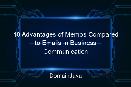 10 advantages of memos compared to emails in business communication