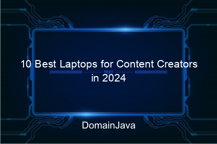 10 best laptops for content creators in 2024