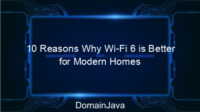 10 Reasons Why Wi-Fi 6 is Better for Modern Homes