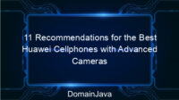 11 Recommendations for the Best Huawei Cellphones with Advanced Cameras