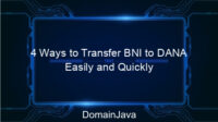 4 Ways to Transfer BNI to DANA Easily and Quickly