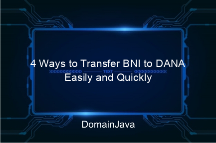 4 ways to transfer bni to dana easily and quickly