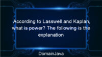 According to Lasswell and Kaplan, what is power? The following is the explanation