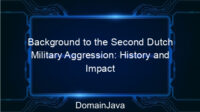 Background to the Second Dutch Military Aggression: History and Impact