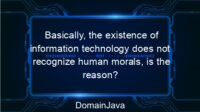 Basically, the existence of information technology does not recognize human morals, is the reason? Come on, find out