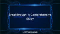 Breakthrough: A Comprehensive Study