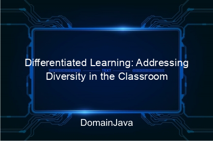 differentiated learning: addressing diversity in the classroom