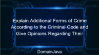 Explain Additional Forms of Crime According to the Criminal Code and Give Opinions Regarding Their Enforcement in Indonesia? This is the explanation