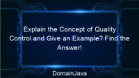 Explain the Concept of Quality Control and Give an Example? Find the Answer!