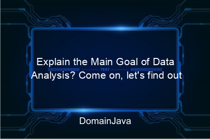 explain the main goal of data analysis? come on, let's find out