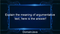 Explain the meaning of argumentative text, here is the answer!