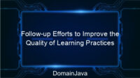 Follow-up Efforts to Improve the Quality of Learning Practices